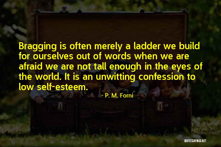 How Do You Build Self Esteem Quotes By P. M. Forni How Do You Build Self Esteem Quotes By P. M. Forni