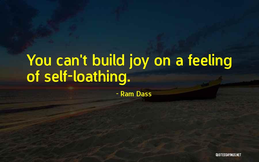 How Do You Build Self Esteem Quotes By Ram Dass