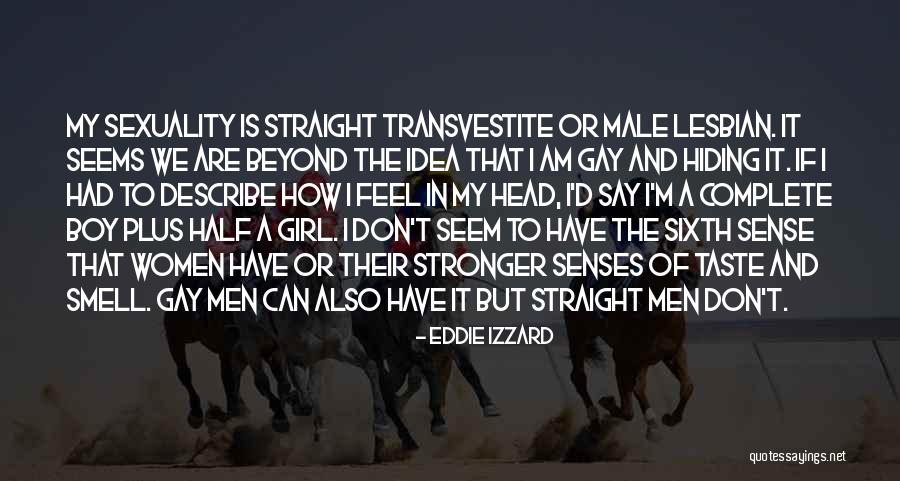 How Do You Describe Yourself To A Girl Quotes By Eddie Izzard How Do You Describe Yourself To A Girl Quotes By Eddie Izzard