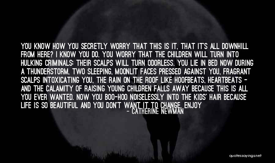 How Do You Feel Better Quotes By Catherine Newman How Do You Feel Better Quotes By Catherine Newman