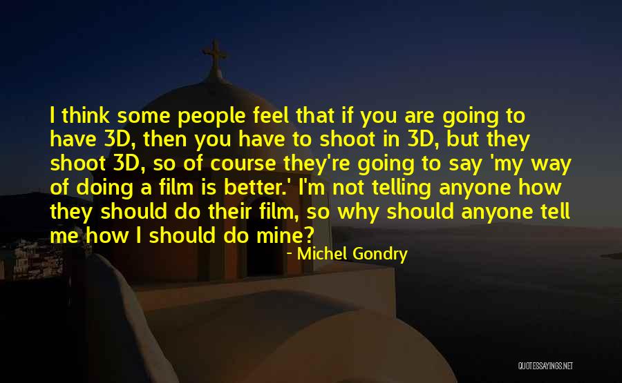 How Do You Feel Better Quotes By Michel Gondry How Do You Feel Better Quotes By Michel Gondry