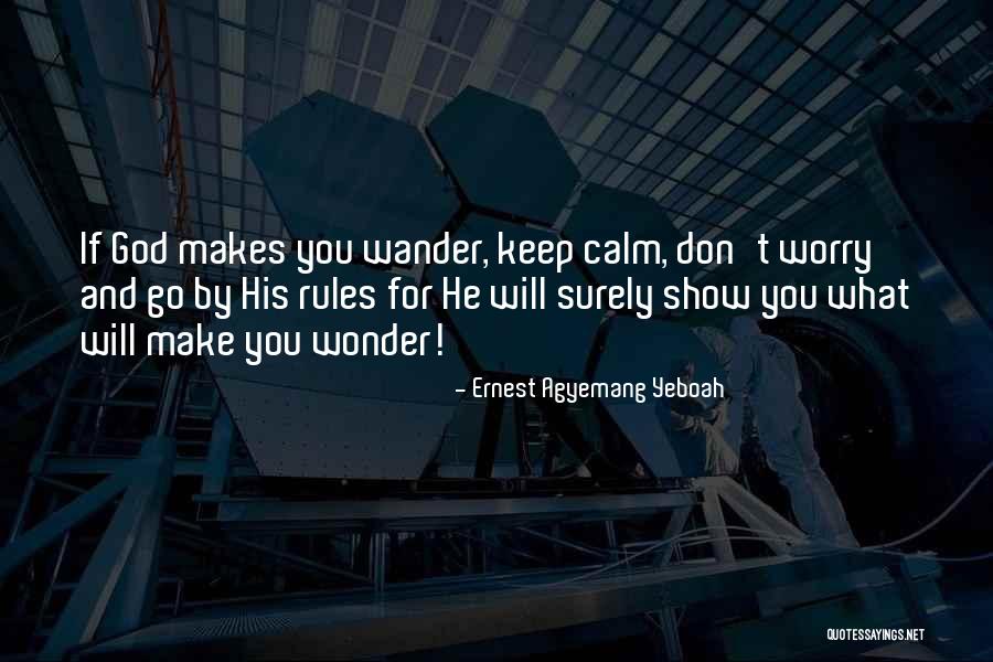 How Do You Keep Calm Quotes By Ernest Agyemang Yeboah How Do You Keep Calm Quotes By Ernest Agyemang Yeboah