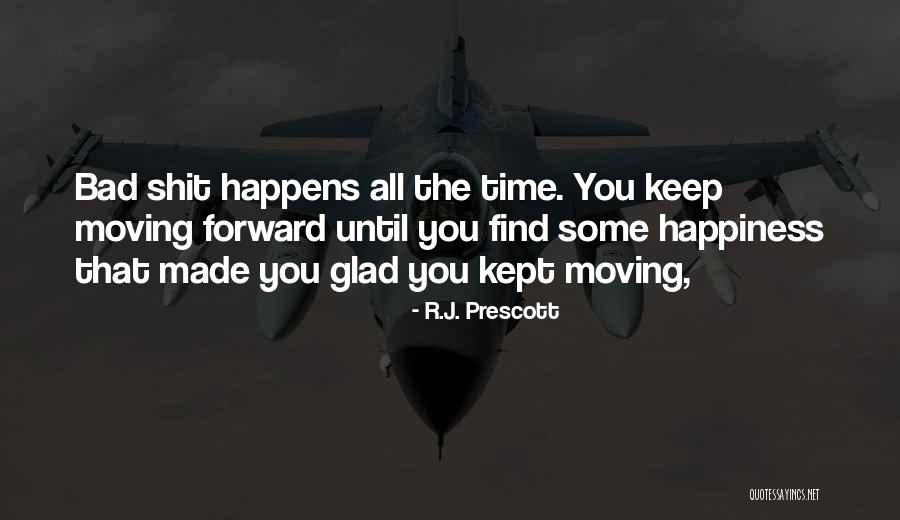 How Do You Keep Moving Forward Quotes By R.J. Prescott How Do You Keep Moving Forward Quotes By R.J. Prescott