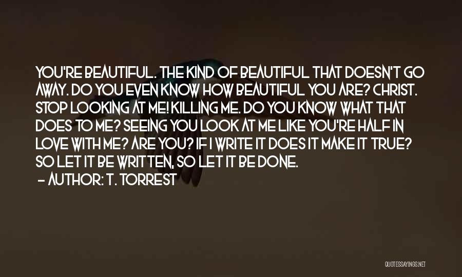 How Do You Know If It's True Love Quotes By T. Torrest