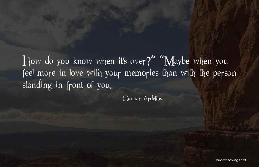 How Do You Know When It Over Quotes By Gunnar Ardelius How Do You Know When It Over Quotes By Gunnar Ardelius