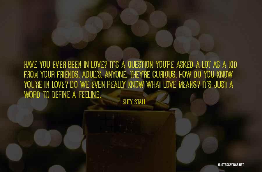 How Do You Know You're In Love Quotes By Shey Stahl