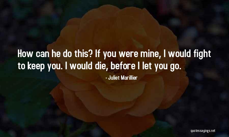 How Do You Let Go Quotes By Juliet Marillier How Do You Let Go Quotes By Juliet Marillier