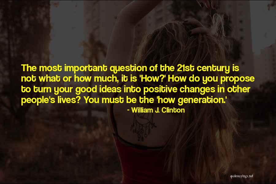 How Do You Propose Quotes By William J. Clinton How Do You Propose Quotes By William J. Clinton