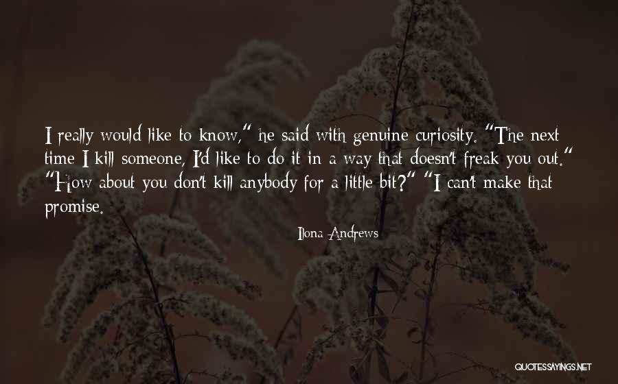 How Do You Really Know Someone Quotes By Ilona Andrews How Do You Really Know Someone Quotes By Ilona Andrews