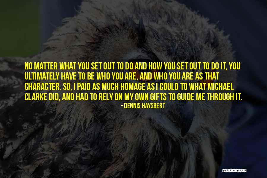 How Do You Set Out Quotes By Dennis Haysbert How Do You Set Out Quotes By Dennis Haysbert