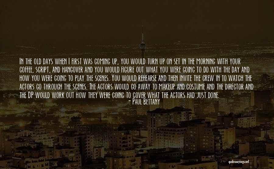 How Do You Set Out Quotes By Paul Bettany How Do You Set Out Quotes By Paul Bettany
