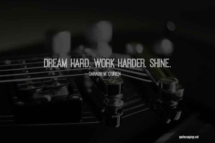 How Do You Shine Quotes By Caragh M. O'Brien How Do You Shine Quotes By Caragh M. O'Brien