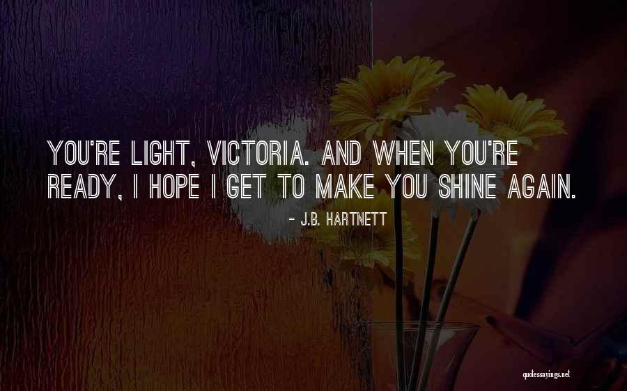 How Do You Shine Quotes By J.B. Hartnett How Do You Shine Quotes By J.B. Hartnett