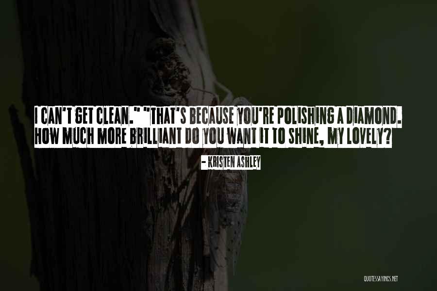 How Do You Shine Quotes By Kristen Ashley How Do You Shine Quotes By Kristen Ashley