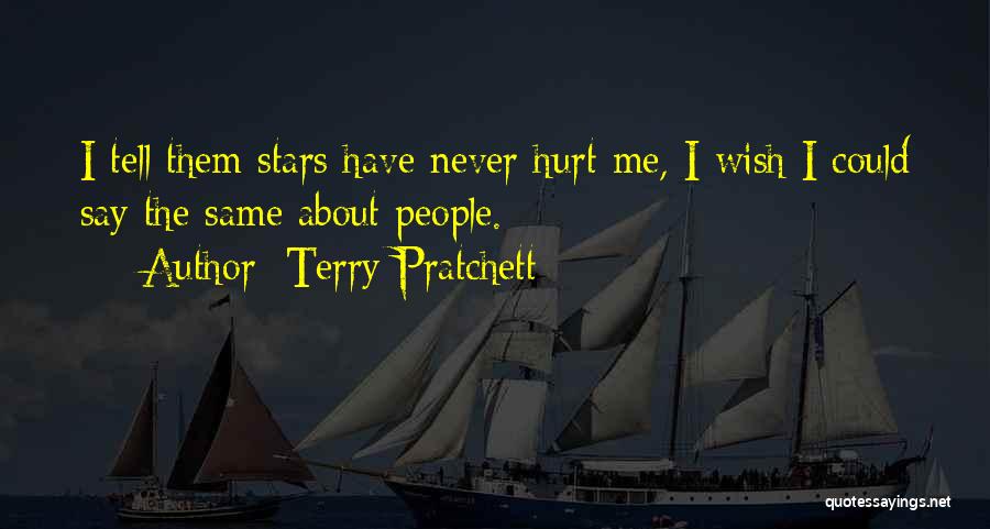 How Do You Tell Someone They Hurt You Quotes By Terry Pratchett