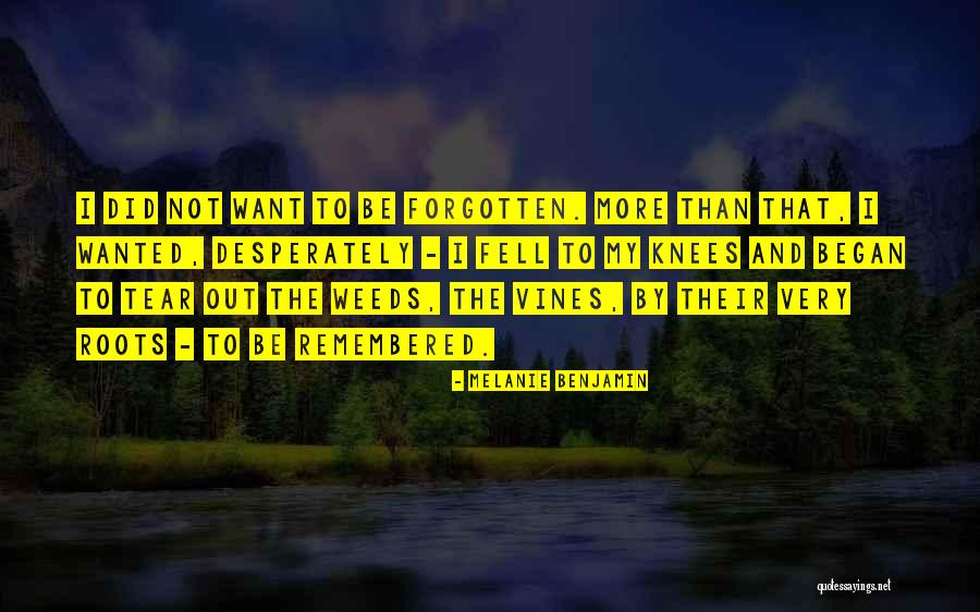 How Do You Want To Be Remembered Quotes By Melanie Benjamin How Do You Want To Be Remembered Quotes By Melanie Benjamin
