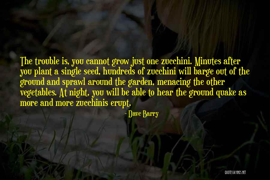 How Does Your Garden Grow Quotes By Dave Barry How Does Your Garden Grow Quotes By Dave Barry