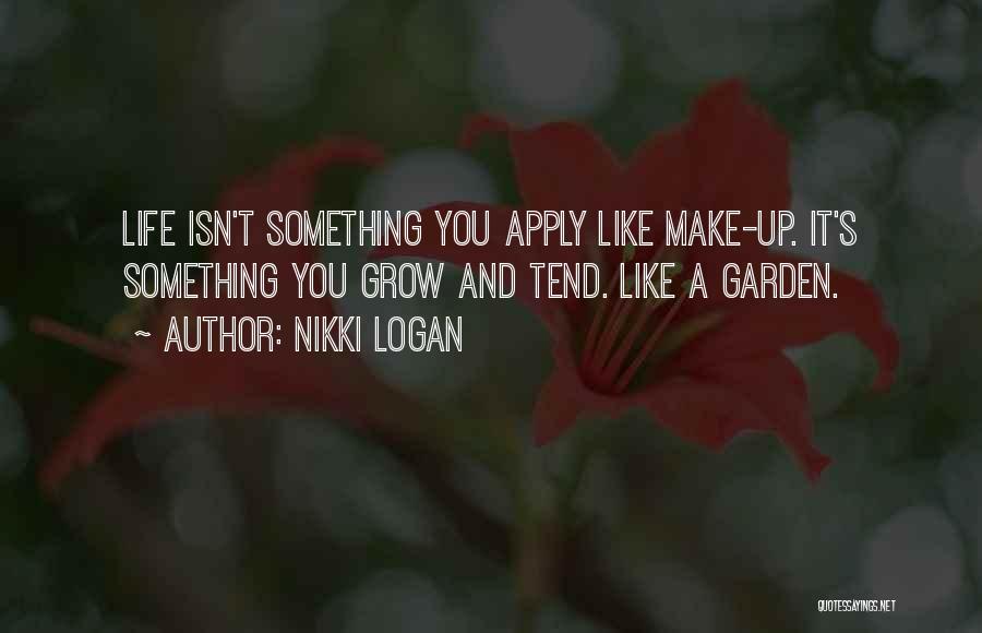 How Does Your Garden Grow Quotes By Nikki Logan