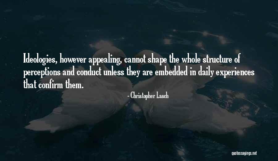 How Experiences Shape Us Quotes By Christopher Lasch How Experiences Shape Us Quotes By Christopher Lasch