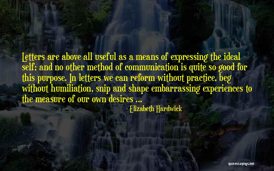 How Experiences Shape Us Quotes By Elizabeth Hardwick