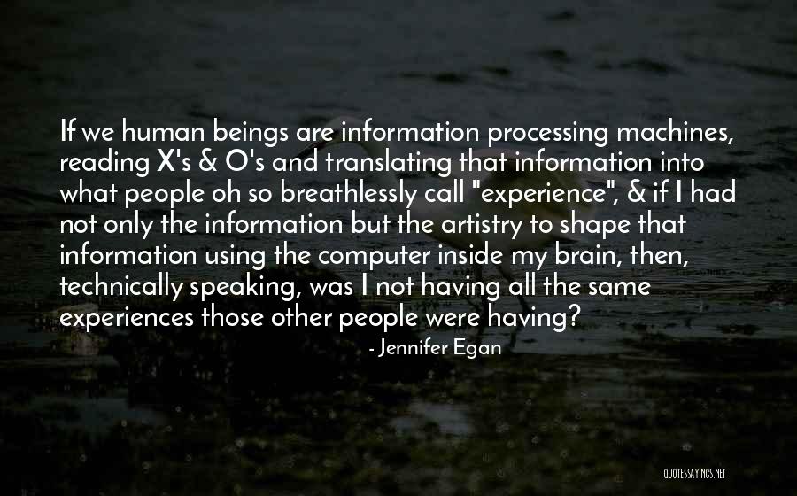 How Experiences Shape Us Quotes By Jennifer Egan How Experiences Shape Us Quotes By Jennifer Egan
