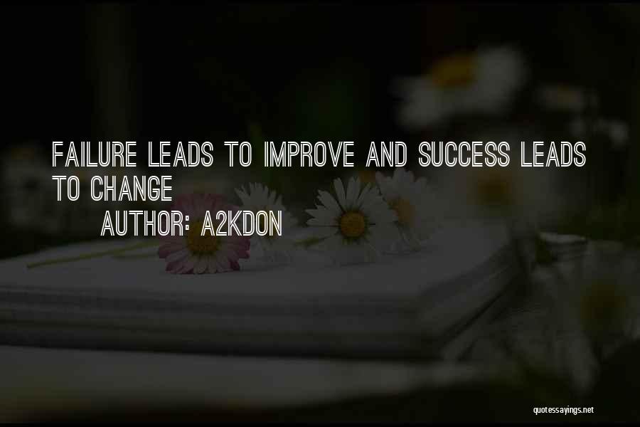 How Failure Leads To Success Quotes By A2KDON