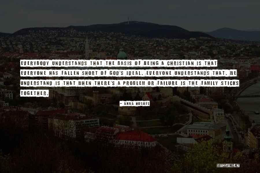 How Family Sticks Together Quotes By Anna Holmes How Family Sticks Together Quotes By Anna Holmes