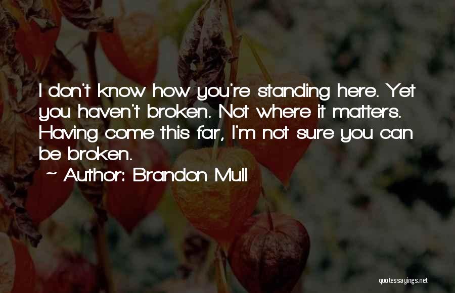 How Far You Come Quotes By Brandon Mull