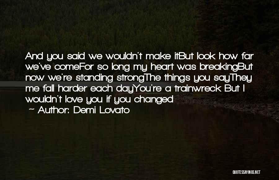 How Far You Come Quotes By Demi Lovato