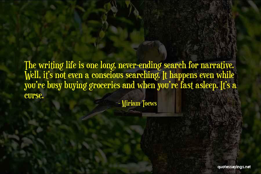 How Fast Life Goes By Quotes By Miriam Toews