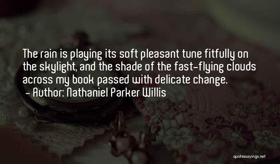 How Fast Things Change Quotes By Nathaniel Parker Willis