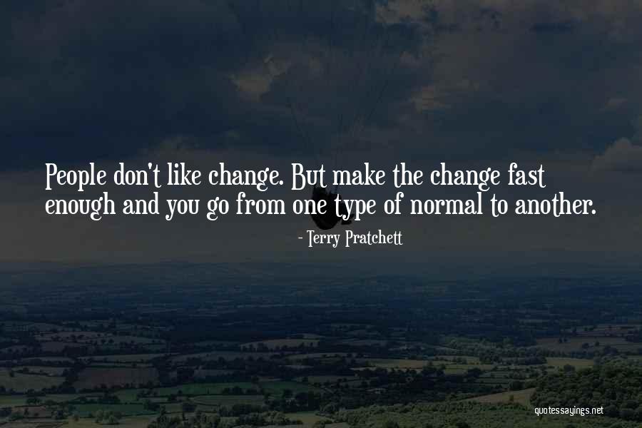 How Fast Things Change Quotes By Terry Pratchett