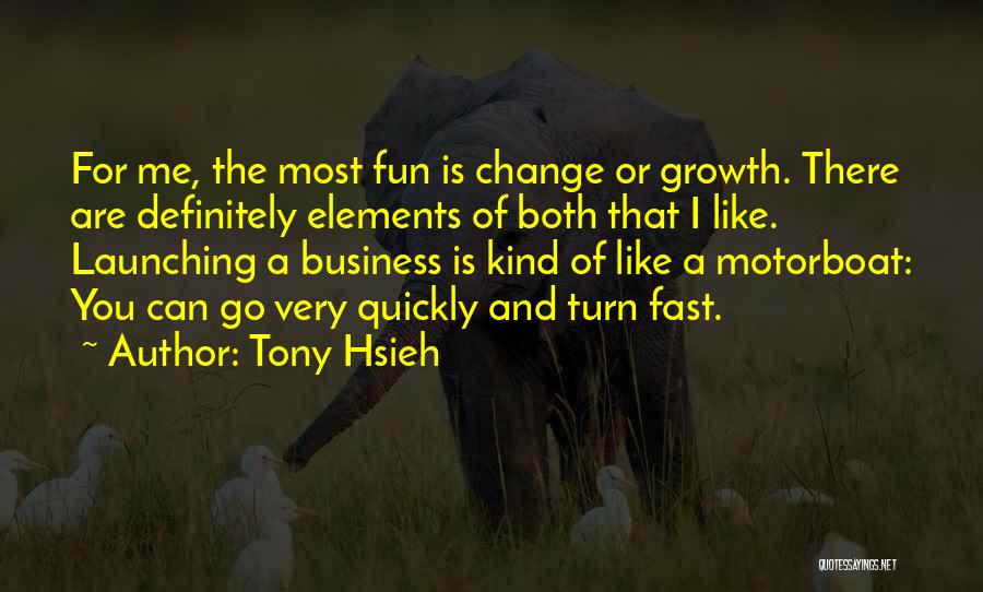 How Fast Things Change Quotes By Tony Hsieh