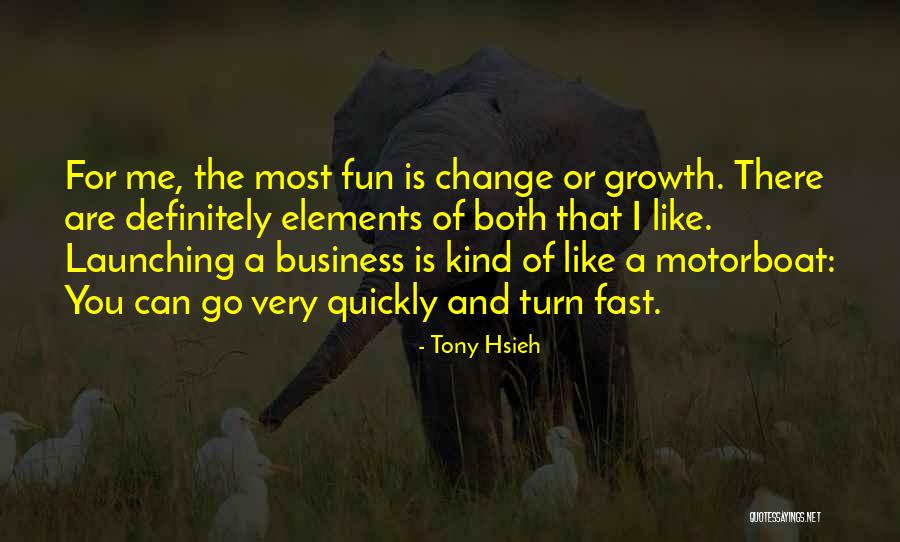 How Fast Things Change Quotes By Tony Hsieh