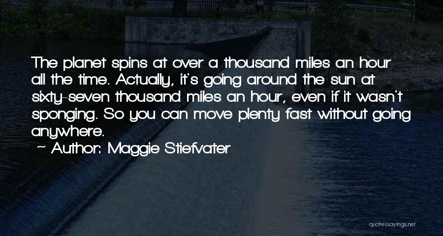 How Fast Time Goes Quotes By Maggie Stiefvater
