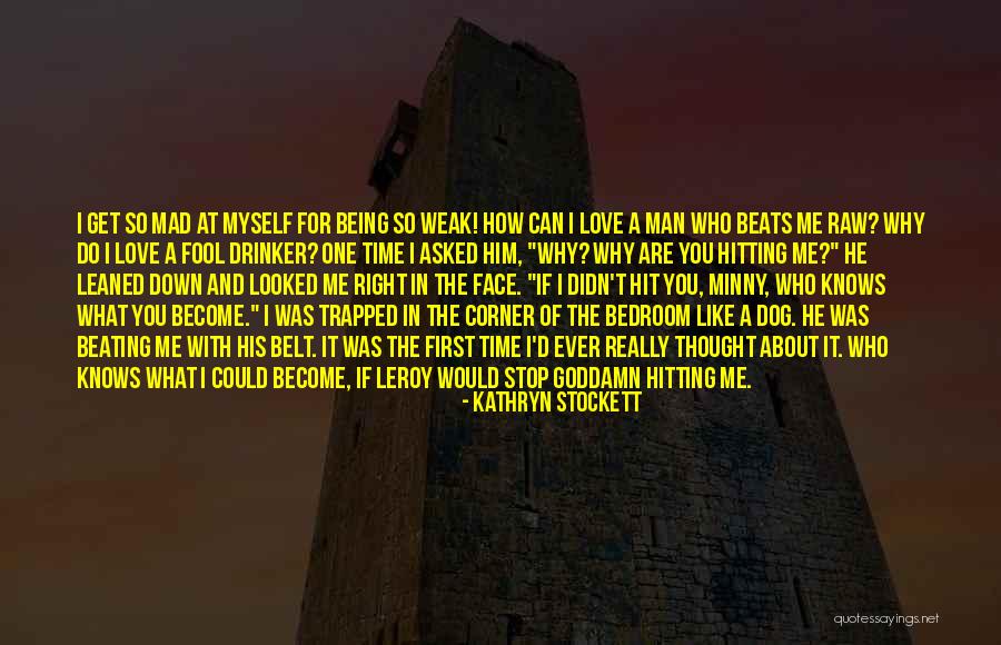 How Fool I Was Quotes By Kathryn Stockett How Fool I Was Quotes By Kathryn Stockett