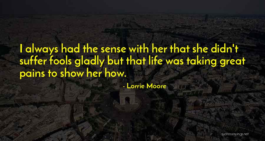 How Fool I Was Quotes By Lorrie Moore How Fool I Was Quotes By Lorrie Moore