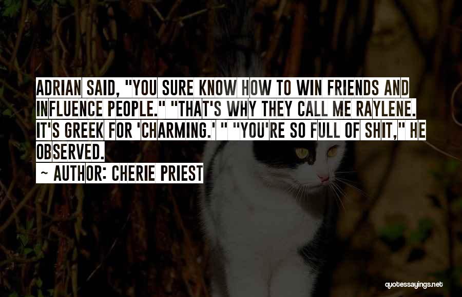 How Friends Influence You Quotes By Cherie Priest