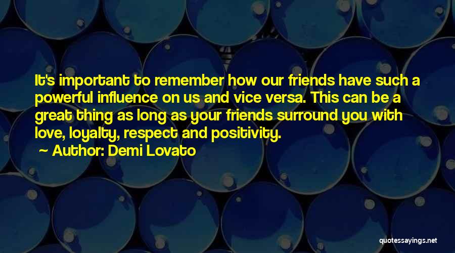 How Friends Influence You Quotes By Demi Lovato