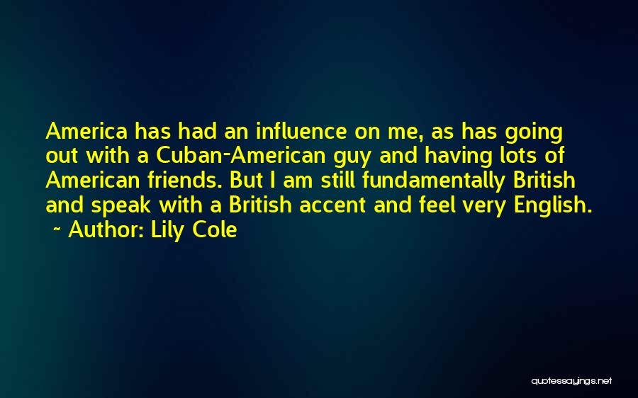 How Friends Influence You Quotes By Lily Cole