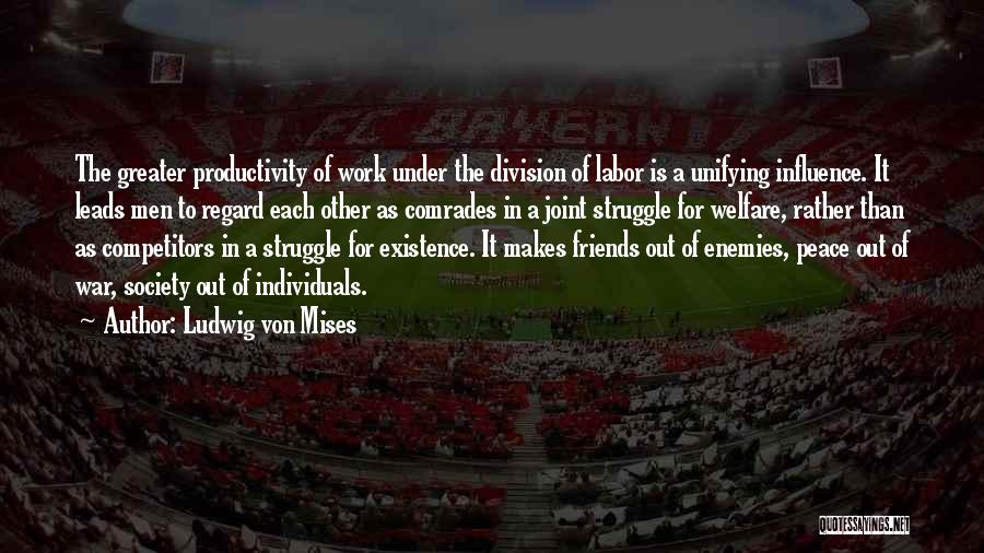 How Friends Influence You Quotes By Ludwig Von Mises