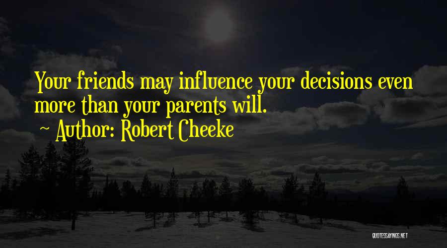 How Friends Influence You Quotes By Robert Cheeke