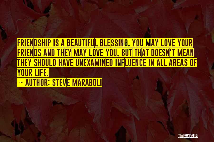 How Friends Influence You Quotes By Steve Maraboli