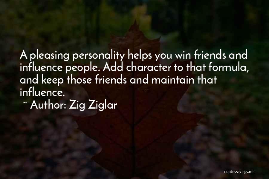 How Friends Influence You Quotes By Zig Ziglar