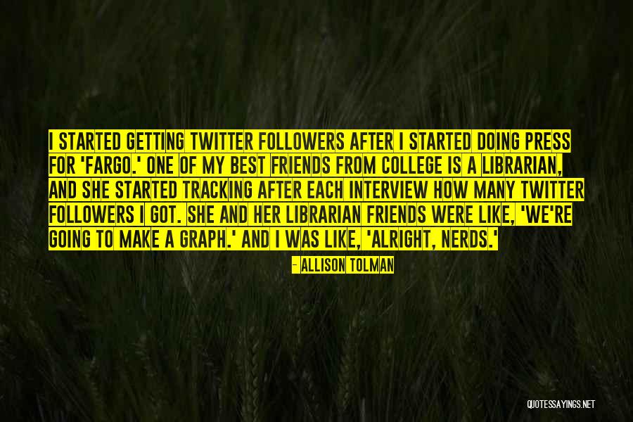 How Friends Quotes By Allison Tolman How Friends Quotes By Allison Tolman