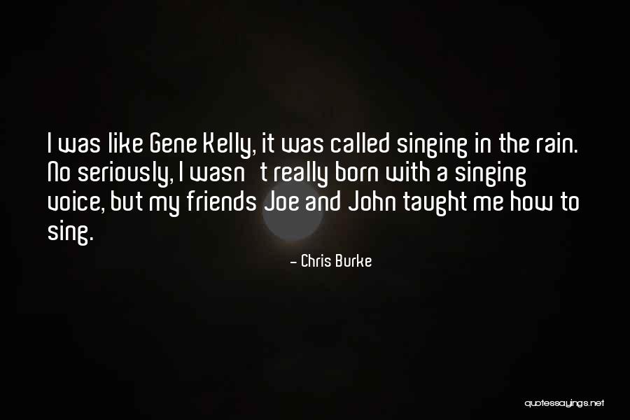 How Friends Quotes By Chris Burke How Friends Quotes By Chris Burke