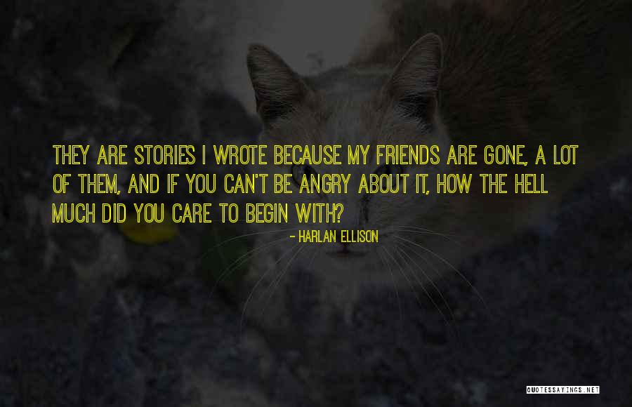 How Friends Quotes By Harlan Ellison How Friends Quotes By Harlan Ellison
