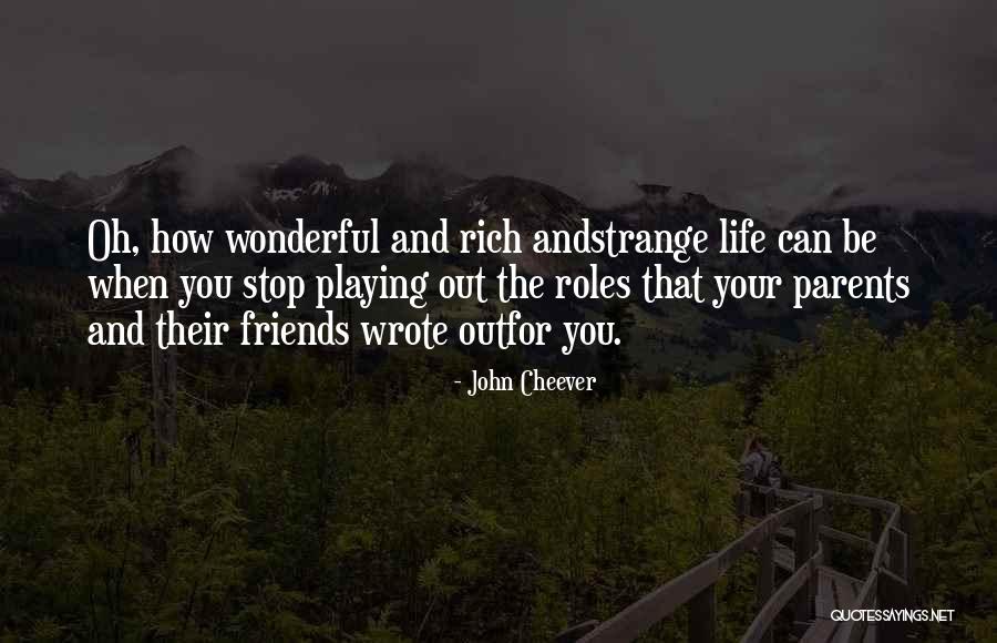 How Friends Quotes By John Cheever How Friends Quotes By John Cheever