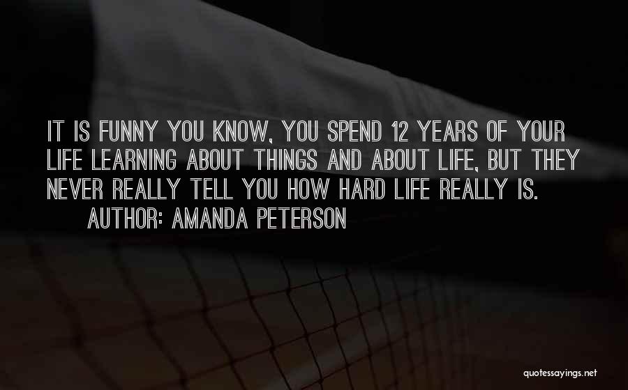 How Funny Life Is Quotes By Amanda Peterson