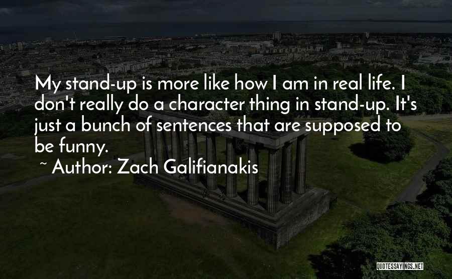 How Funny Life Is Quotes By Zach Galifianakis
